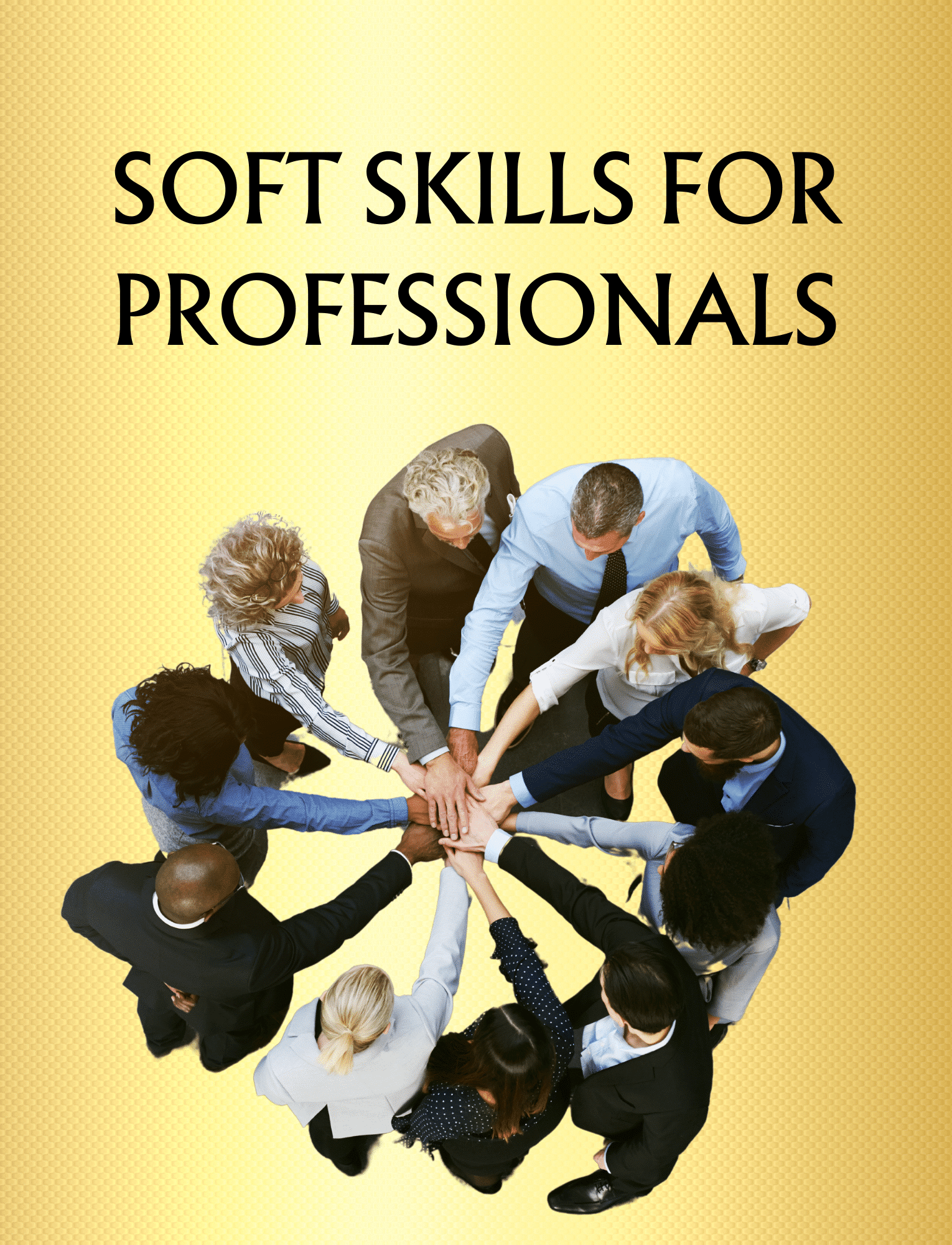 SOFT SKILLS FOR PROFESSIONALS