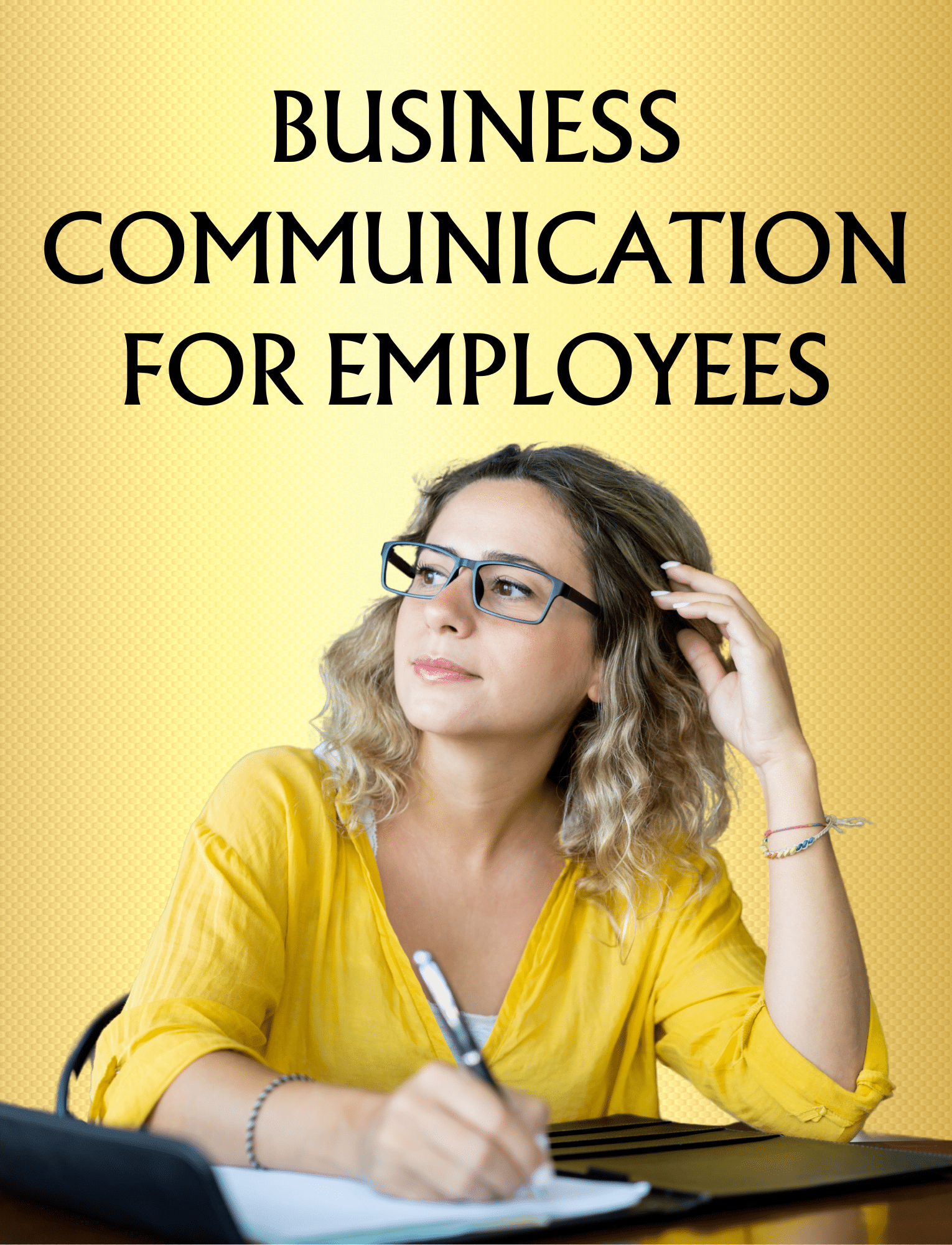 BUSINESS COMMUNICATION FOR EMPLOYEES