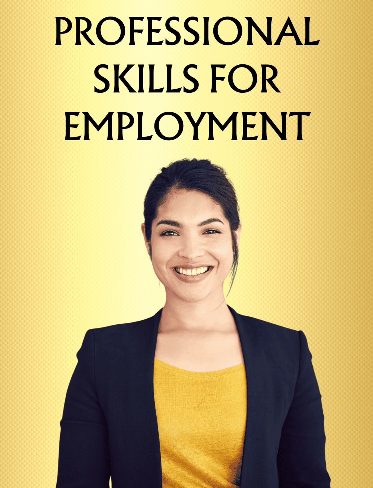 PROFESSIONAL SKILLS FOR EMPLOYMENT