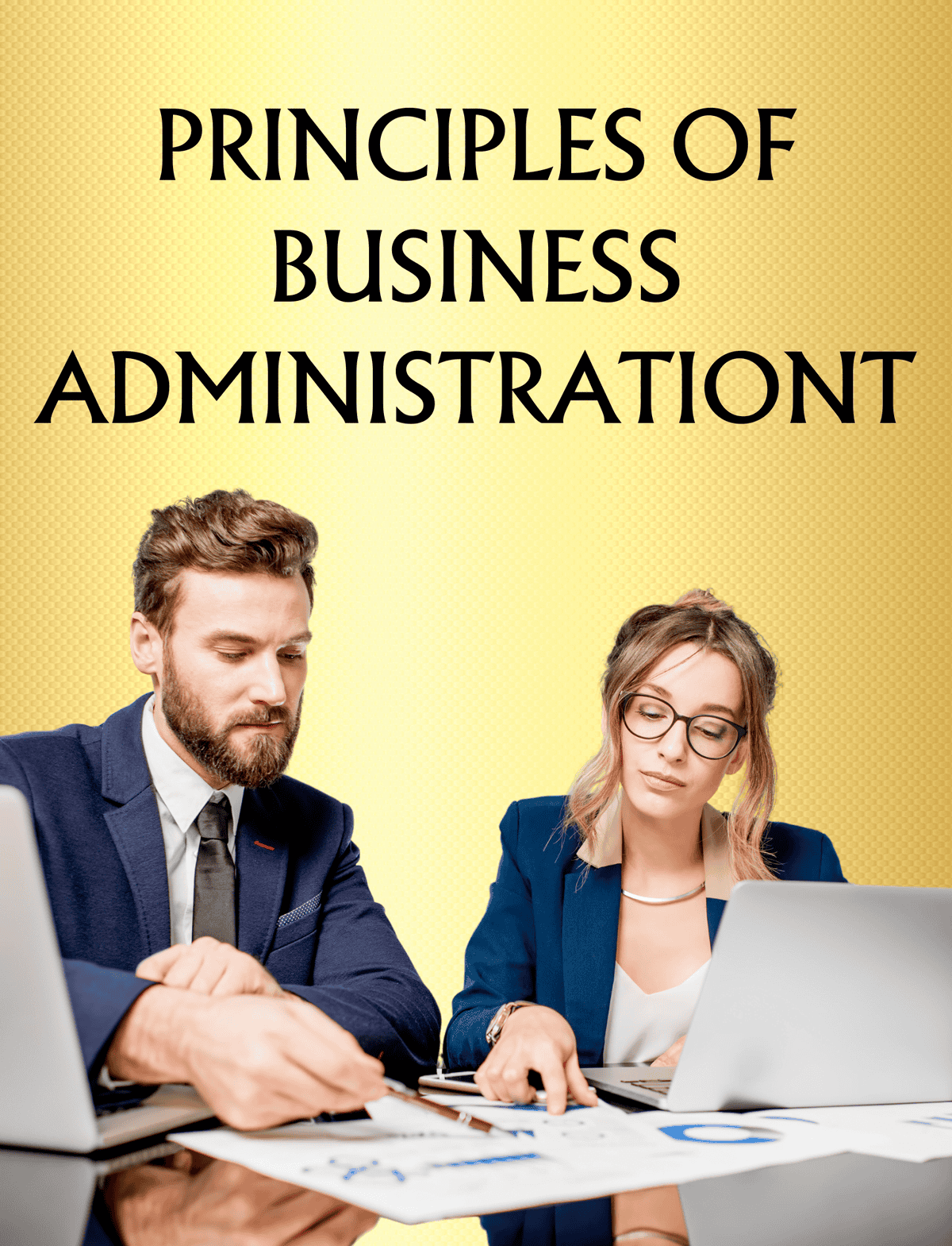 PRINCIPLES OF BUSINESS ADMINISTRATION