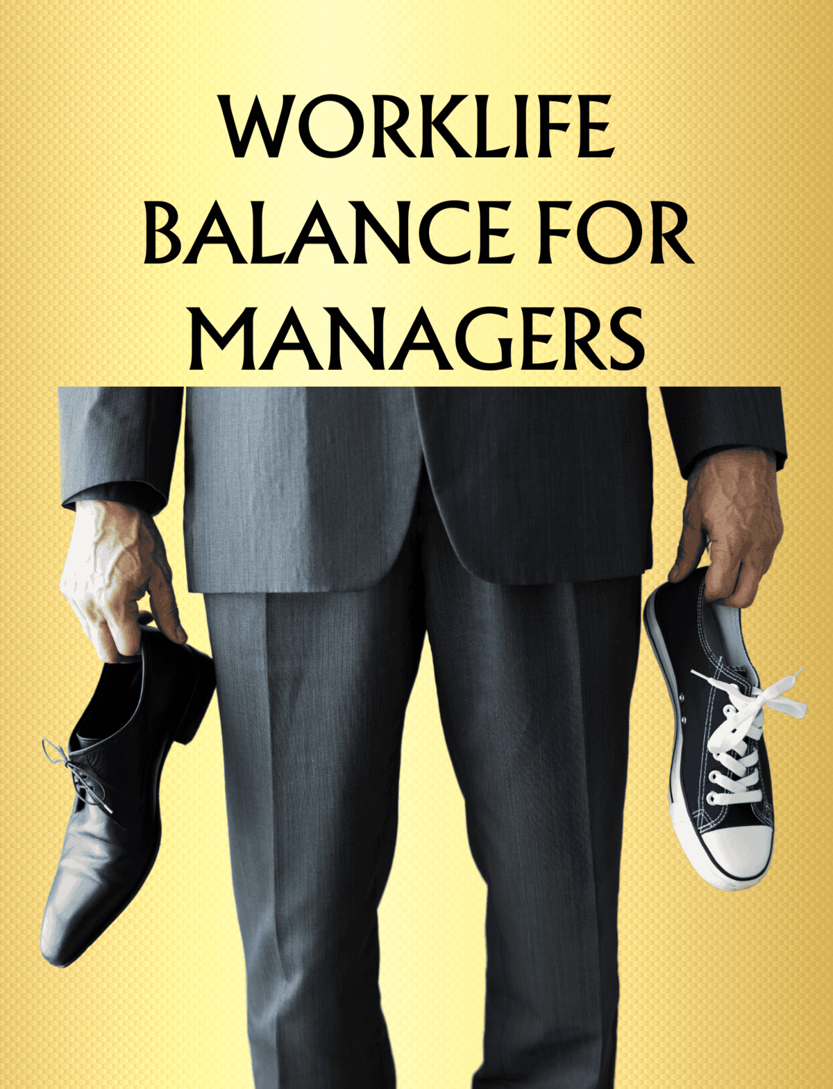 WORKLIFE BALANCE FOR MANAGERS